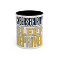 Cybersecurity Sleep Deprived Accent Coffee Mug — Funny IT Gift for Cybersecurity Professionals